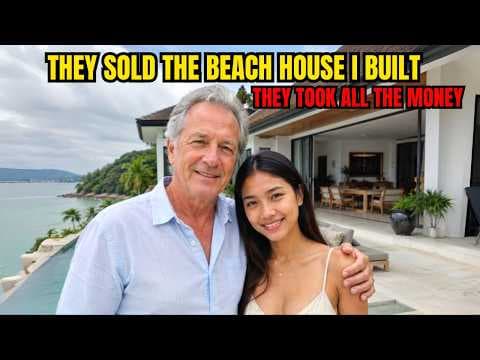 I Built a $320K Beach House in Phuket for My Wife's Family — They Sold It The Day I Flew Home