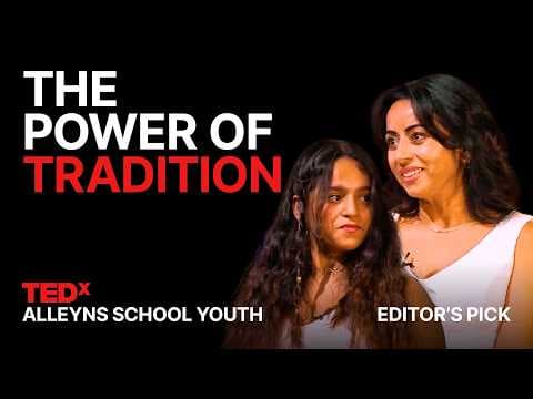 Why your family rituals matter | Nikita Kanani & Naia Kanani-Ferdinand | TEDxAlleyns School Youth