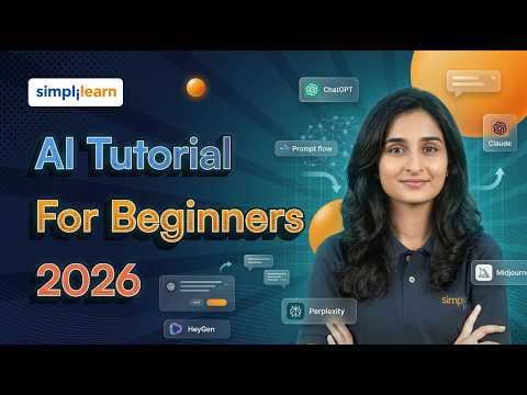 Artificial Intelligence Tutorial For Beginners 2026 | Learn AI Basics From Scratch | Simplilearn