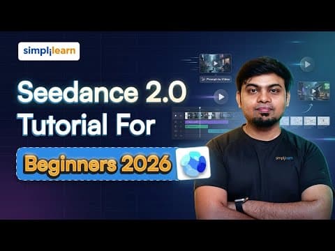 Seedance 2.0 Tutorial For Beginners | How To Use Seedance To Create Realistic Videos | Simplilearn