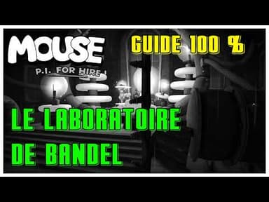 GUIDE 100% : LE LABORATOIRE DE BANDEL ! Mouse : P.I FOR HIRE / Carte journal BD Indices