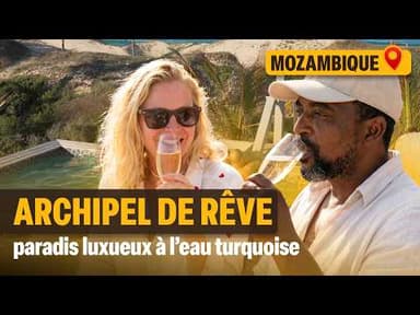 Mozambique : l’archipel secret à 10 000€ LA NUIT