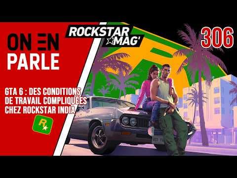 GTA 6 : DES CONDITIONS DE TRAVAIL CHAOTIQUES CHEZ ROCKSTAR INDIA ?