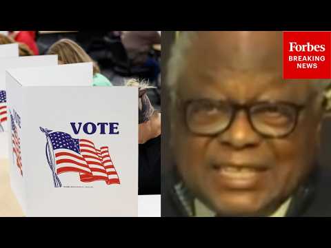 Clyburn: If We Don't Win In 2026, 'There Ain't Going To Be No Election In 2028'