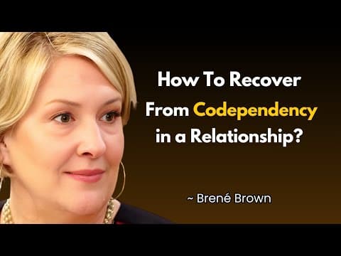 Are You Codependent? Here are 5 Key Symptoms to Look For and How To Recover | BRENE BROWN