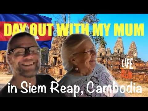 Day Out With My Mum in Siem Reap