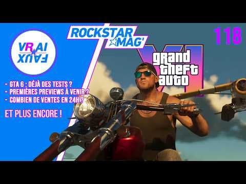 VRAI OU FAUX ? ROCKSTAR FAIT TESTER GTA 6, DATE DES PREMIÈRES PREVIEWS ? COMBIEN DE VENTES EN 24H ?