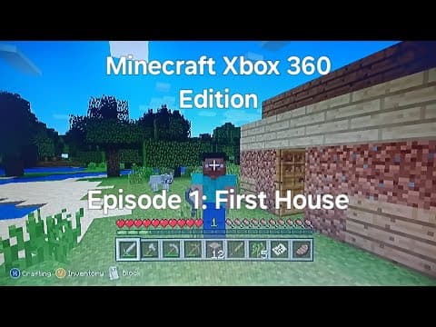 Minecraft Xbox 360 Episode 1: First House