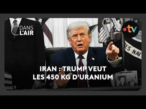 Iran : Trump veut les 450 kg d'uranium
