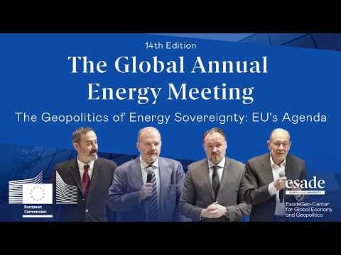 The Global Annual Energy Meeting | 14th Edition | The Geopolitics of Energy Sovereignty: EU's Agenda
