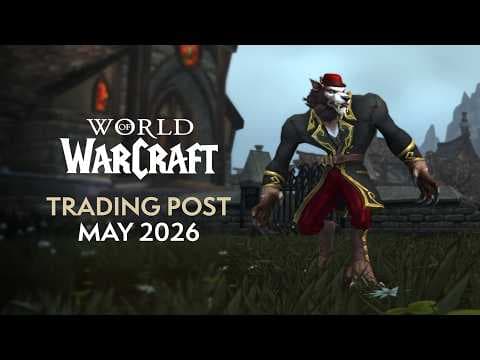 WoW Trading Post Rewards - May 2026: Gilneas-Themed Cosmetics, 3 Mounts, Ensembles & More!