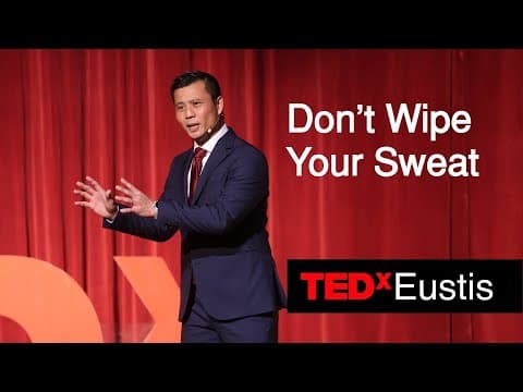 Don't Wipe Your Sweat | Len Tran | TEDxEustis