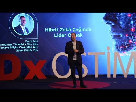 Hibrit Zekâ Çağında Lider Olmak | Emre Alıç | TEDxOSTİMTech