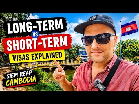 Long-Term vs Short Term Visas Explained | Cambodia 🇰🇭