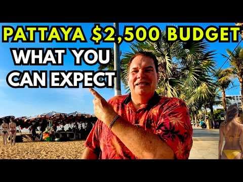Thailand Retirement Budget, Can You Thrive in Pattaya on $2,500 Month?