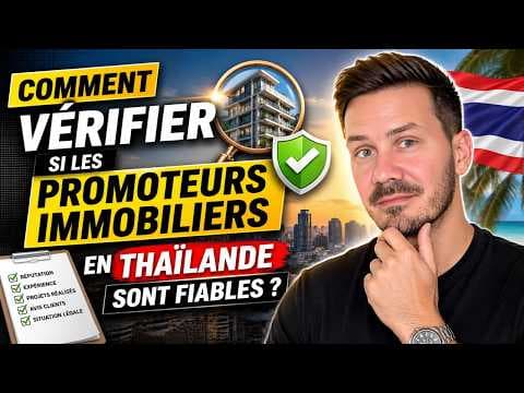 Comment vérifier un promoteur immobilier en Thaïlande (méthode complète)