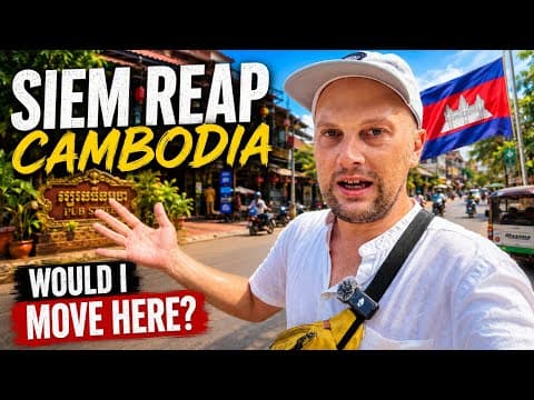 Would I Ever Move to Siem Reap, Cambodia? 🇰🇭