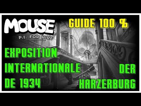 GUIDE 100% : Expo internationale de 1934 / Der Harzerburg ! Mouse : PI FOR HIRE
