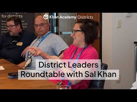 Dismantling the “Teach to the Test” Mindset | Sal Khan & CA District Leaders