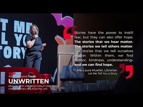 Let Me Tell You a Story | Laura Mueller | TEDxASB Sukhumvit Youth