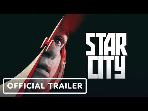 Star City - Official Trailer
