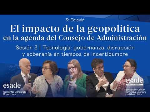 3a Ed. 'Geopolítica en la agenda del Consejo' | Tecnología: gobernanza, disrupción y soberanía (III)