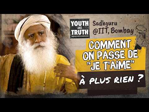 Comment on passe de "je t'aime" à plus rien ? | Sadhguru
