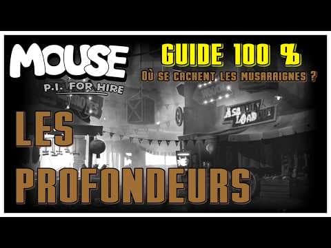 GUIDE 100% : Les Profondeurs ! Mouse : P.I FOR HIRE / Métro, boulot ...