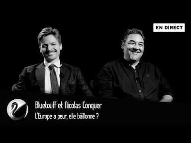 L'Europe a peur, elle bâillonne ? Bluetouff et Nicolas Conquer [EN DIRECT]