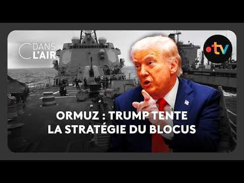 Ormuz : Trump tente la stratégie du blocus - C dans l’air - 14.04.2026