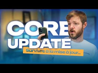 Comment réagir à une Core Update Google (sans tout casser)