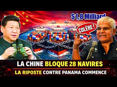 La Chine vient de détenir 28 navires panaméens — et la riposte a déjà commencé