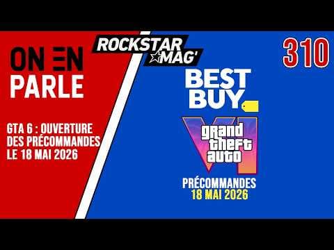 GTA 6 : LES PRÉCOMMANDES POUR LE 18 MAI 2026, L'ÉNORME LEAK DE BEST BUY