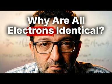 Why Are All Electrons Identical?