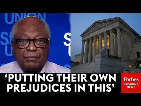 Jim Clyburn Flames Supreme Court For Being 'Openly Partisan' In Ruling On Congressional Districts