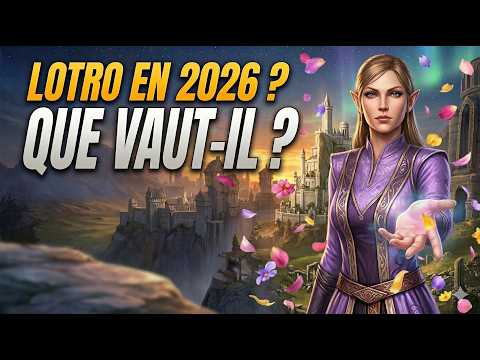 LOTRO en 2026 : Est-il toujours un bon MMORPG ?