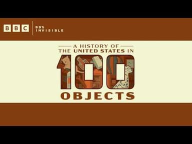 A History of the United States in 100 Objects