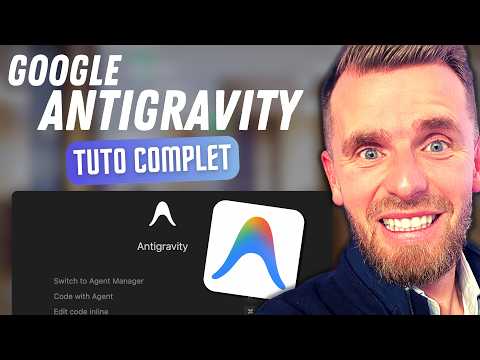 Comment bien utiliser Google Antigravity – Tuto Complet